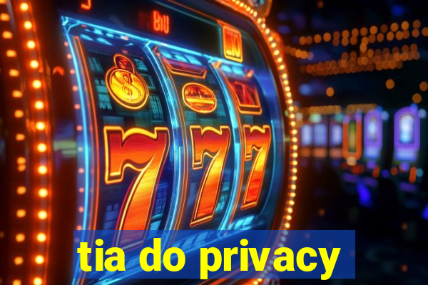 tia do privacy